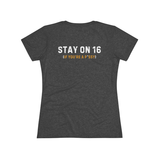 Legally Rich (Stay on 16, P*ssy) Women's Triblend Tee