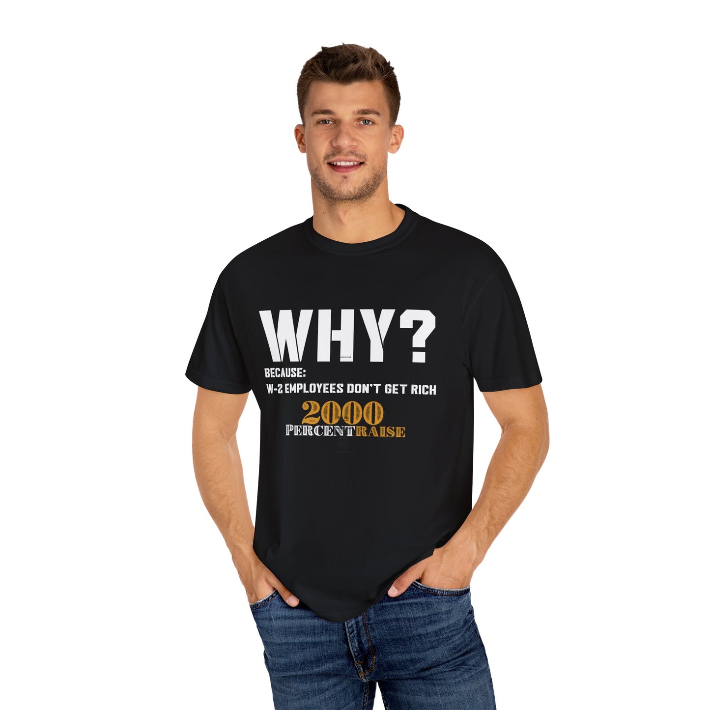 WHY? 2000 Percent Raise Tee (unisex)